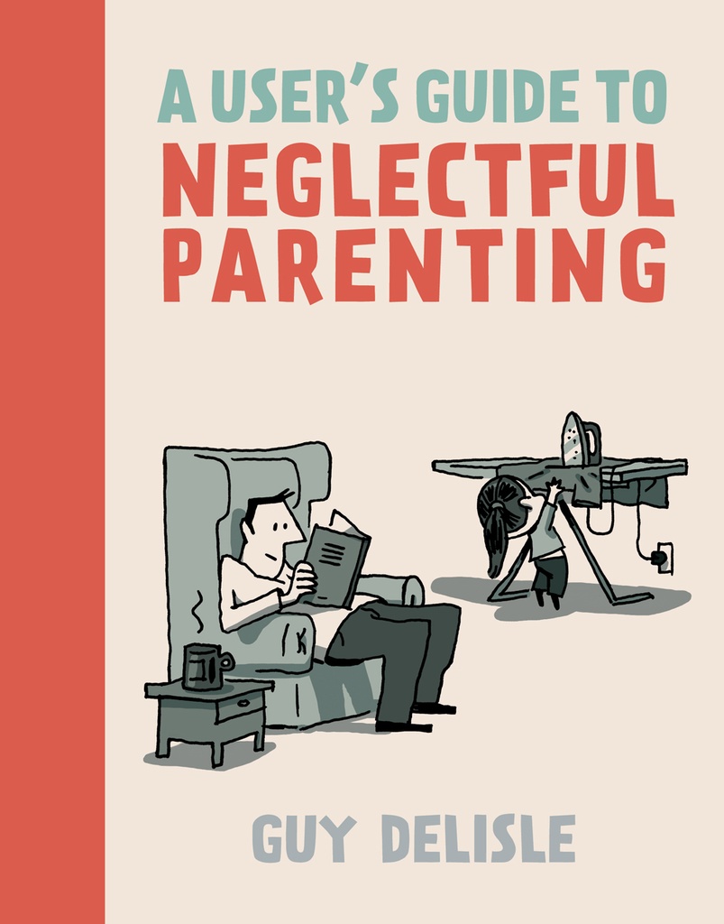 USERS GUIDE TO NEGLECTFUL PARENTING