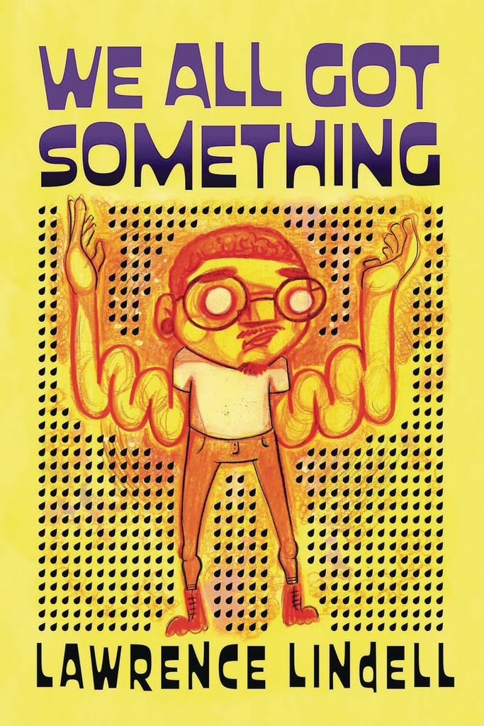 WE ALL GOT SOMETHING