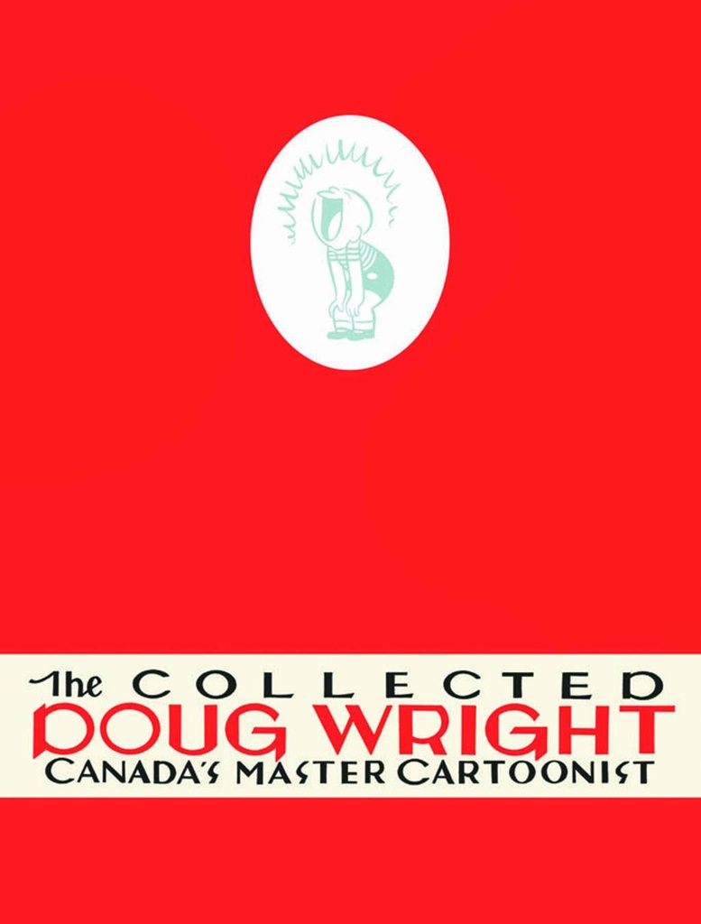 COLLECTED DOUG WRIGHT CANADAS MASTER CARTOONIST 01 HC