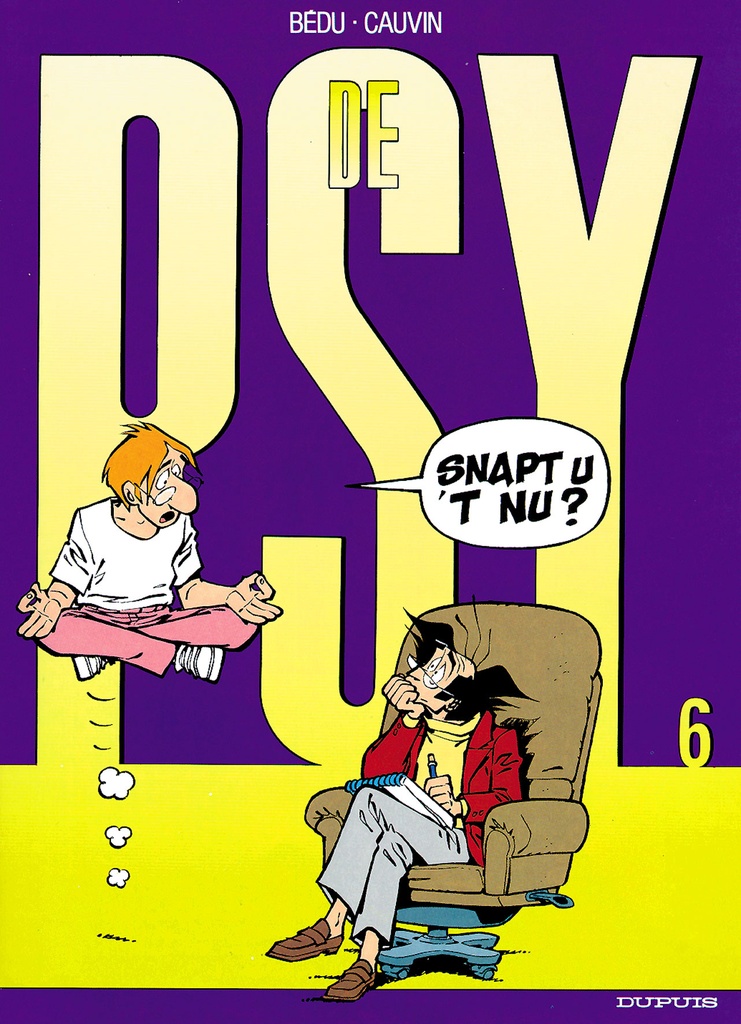 De Psy 006 Snapt U't Nu ?