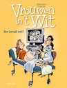 Vrouwen in 't Wit 036 Hoe Bevalt Het?