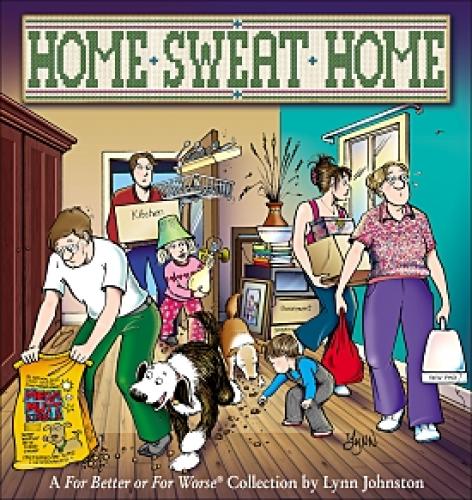 FOR BETTER OR WORSE HOME SWEAT HOME