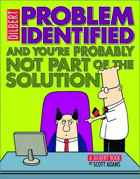 DILBERT PROBLEM IDENTIFIED