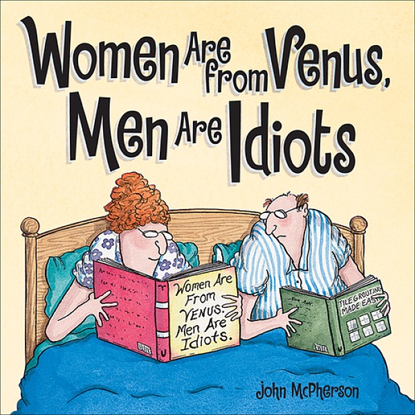 WOMEN ARE FROM VENUS MEN ARE IDIOTS HC