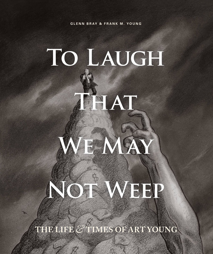 TO LAUGH WE MAY NOT WEEP HC LIFE & ART OF ART YOUNG