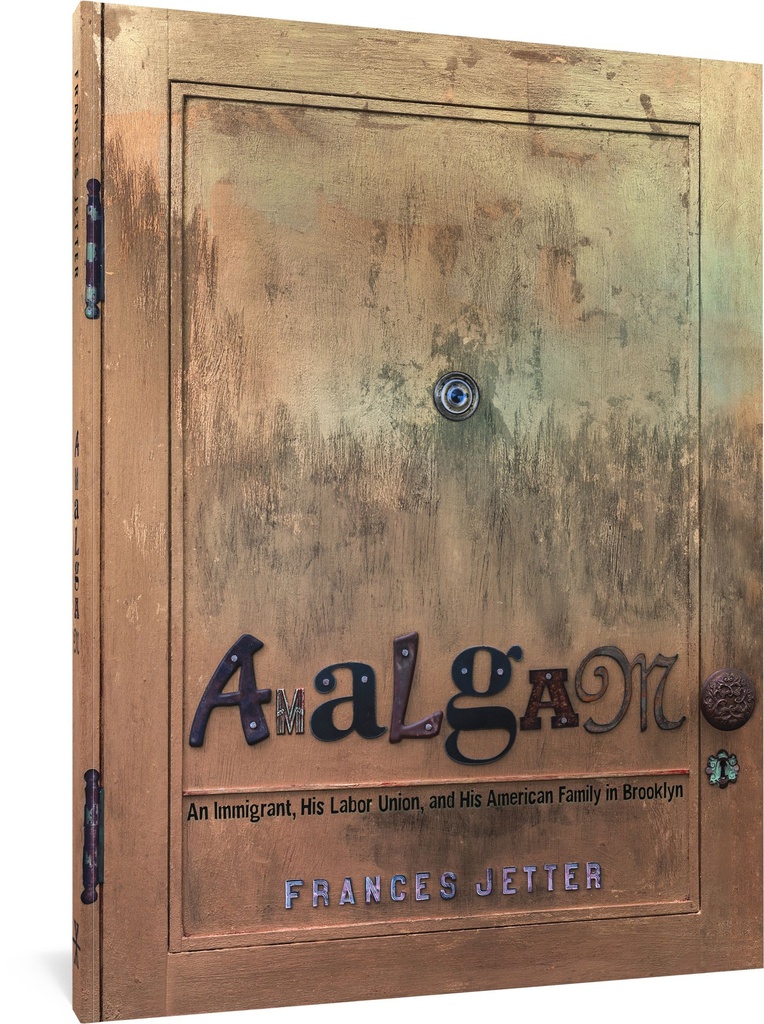 AMALGAM HC AN IMMIGRANT HIS LABOR UNION HIS AMERICAN FAMILY
