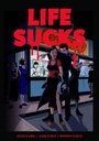 LIFE SUCKS