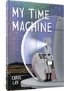 MY TIME MACHINE A GRAPHIC NOVEL