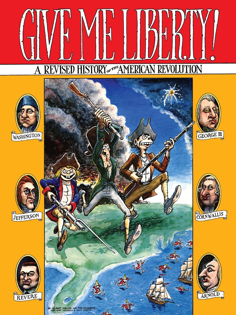 GIVE ME LIBERTY A REVISED HISTORY OF THE AMERICAN REVOLUTION