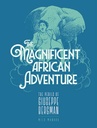 The Magnificent African Adventure