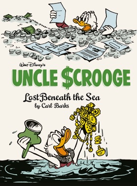 Walt Disney?s Uncle Scrooge: ?Lost Beneath the Sea?: The Com