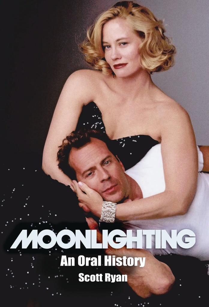 MOONLIGHTING AN ORAL HISTORY