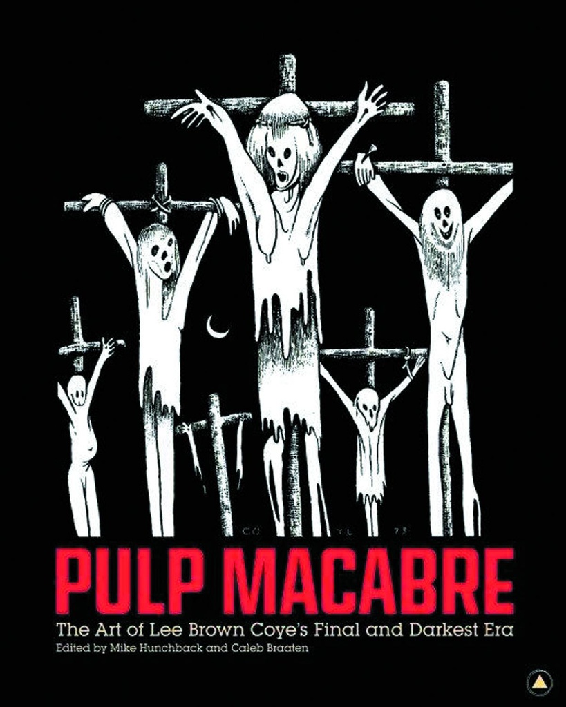 PULP MACABRE ART OF LEE BROWN COYS FINAL & DARKEST ERA HC