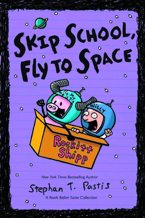 PEARLS BEFORE SWINE SKIP SCHOOL FLY TO SPACE