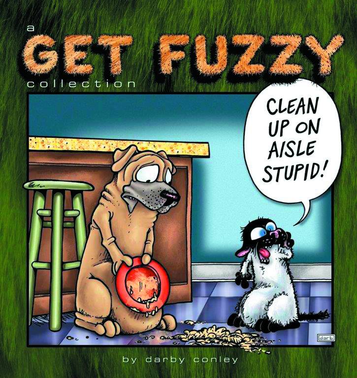 GET FUZZY CLEAN UP ON AISLE STUPID