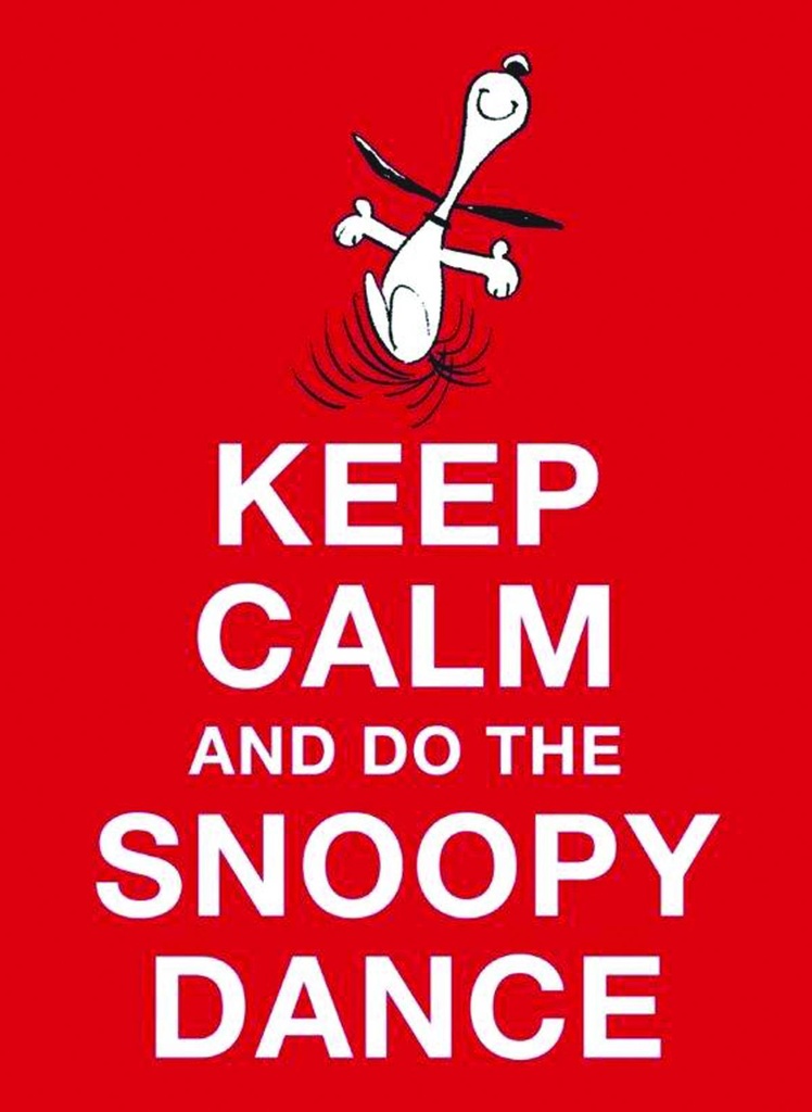 KEEP CALM AND DO THE SNOOPY DANCE HC