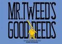MR. TWEEDS GOOD DEEDS