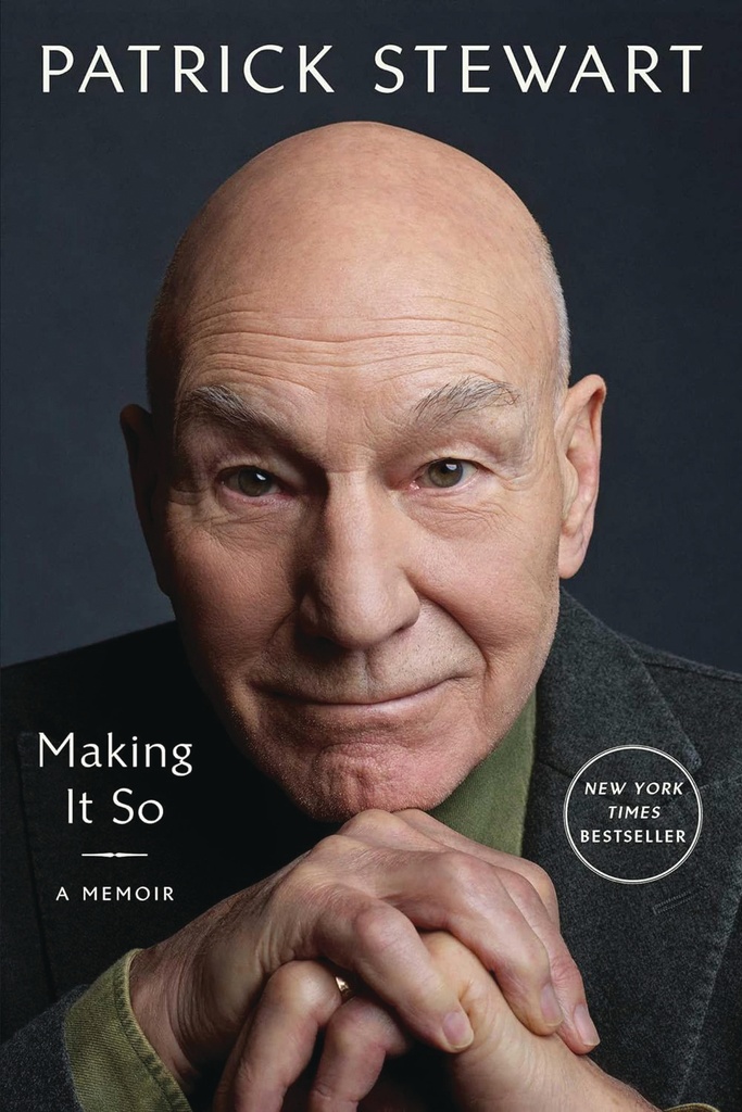 PATRICK STEWART MAKING IT SO A MEMOIR