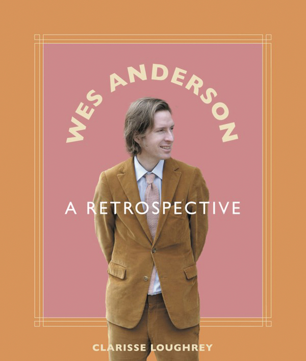 WES ANDERSON A RETROSPECTIVE HC