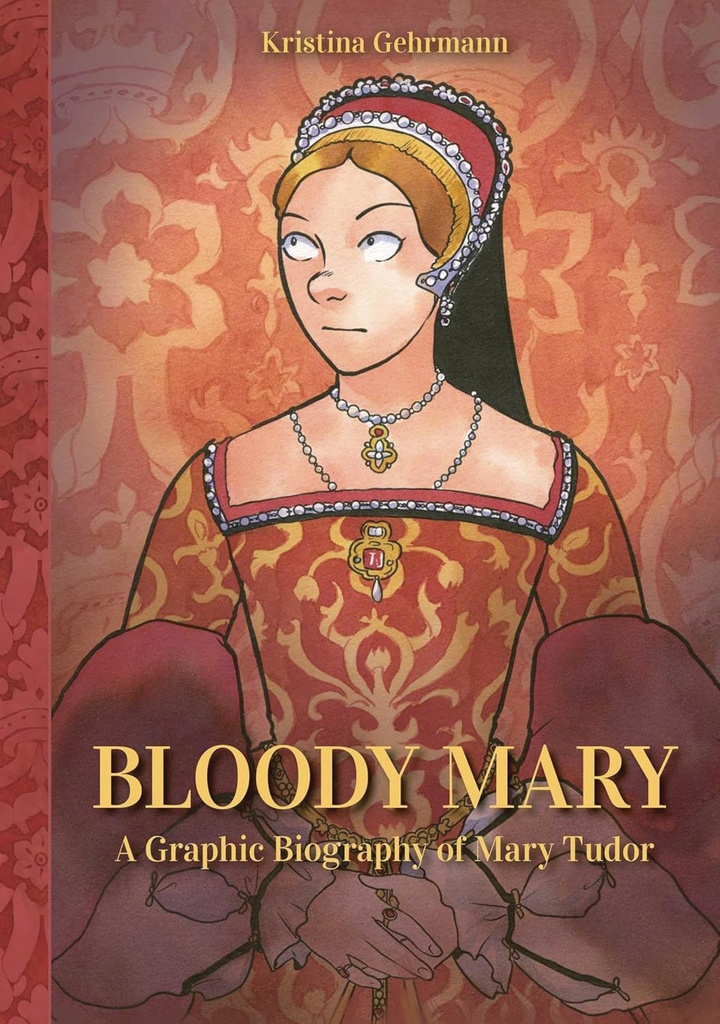 BLOODY MARY GRAPHIC BIOGRAPHY HC