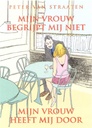 Van Straaten - Mijn vrouw begrijpt me niet, mijn vrouw heeft