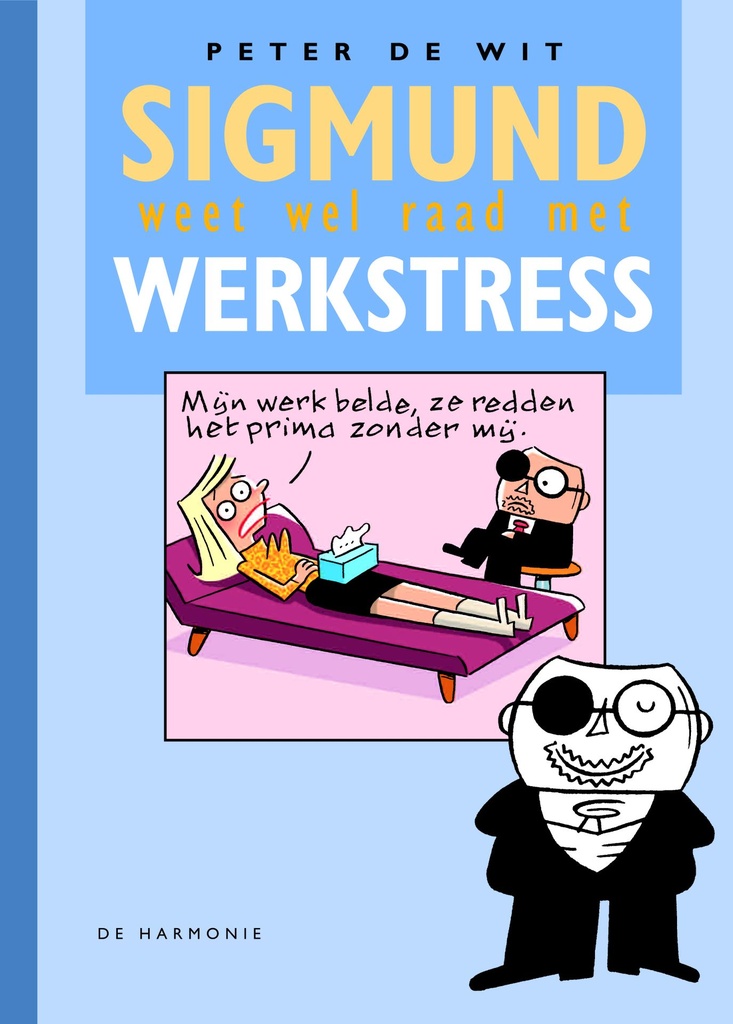 Sigmund weet wel raad met ... 13 Werkstress