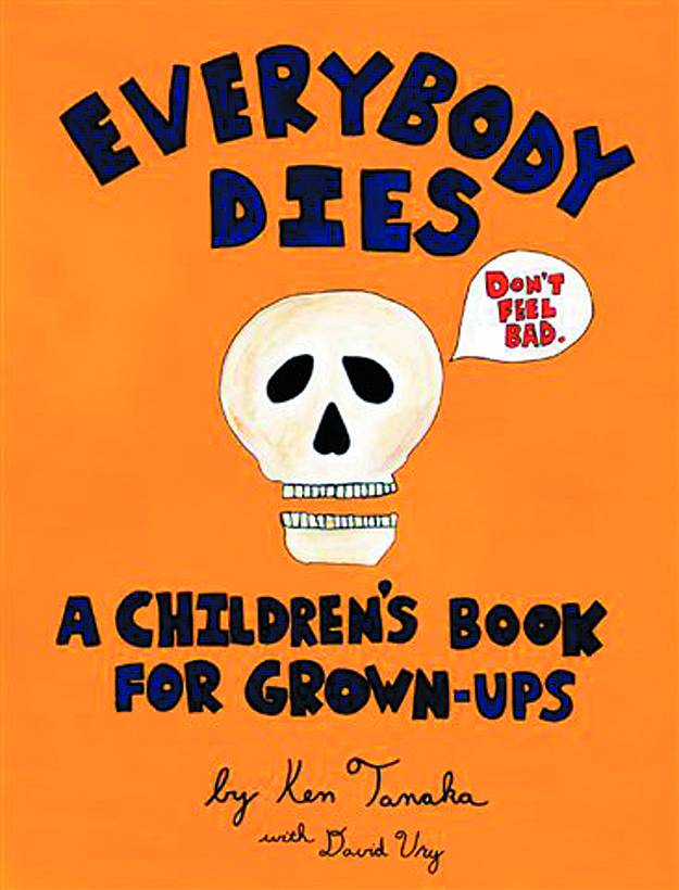 EVERYBODY DIES CHILDRENS BOOK FOR GROWN UPS HC
