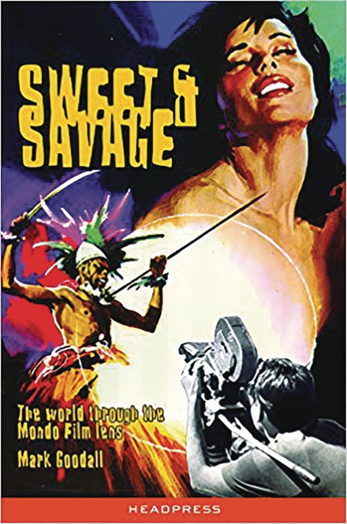 SWEET & SAVAGE WORLD THROUGH MONDO FILM LENS