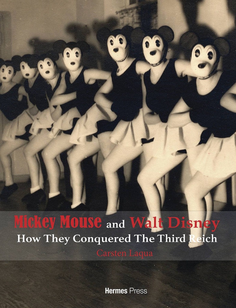 MICKEY MOUSE & WALT DISNEY HOW THEY CONQUERED 3RD REICH HC