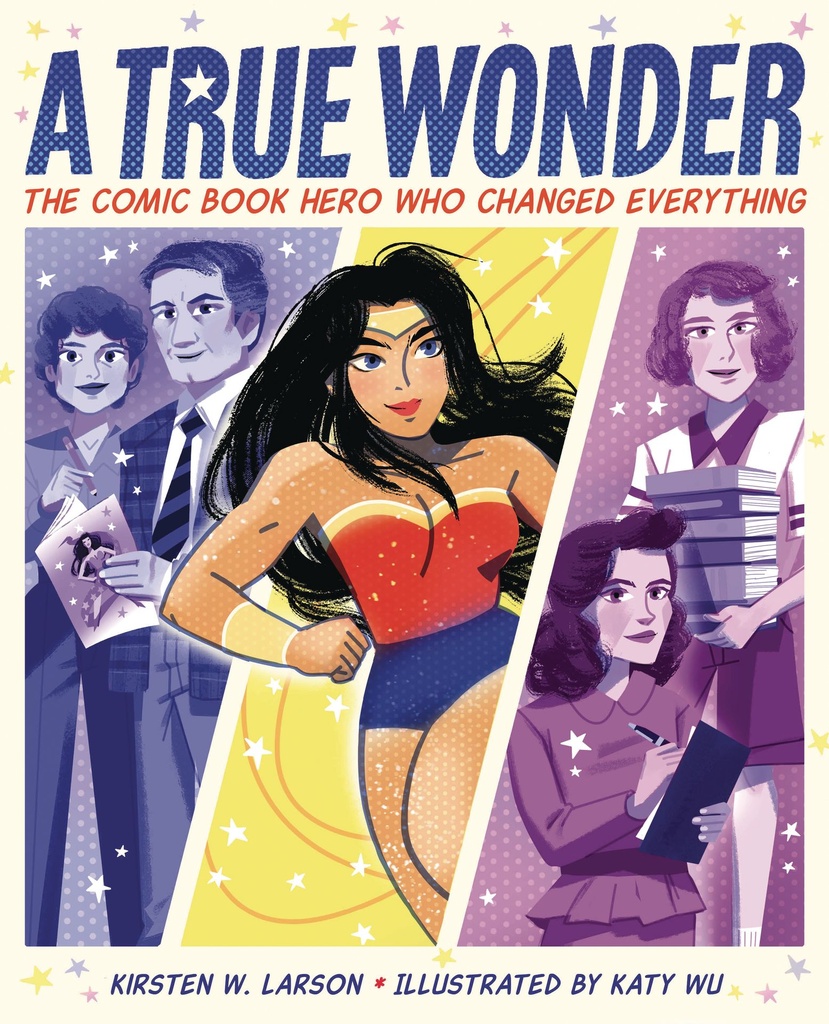 TRUE WONDER COMIC BOOK HERO WHO CHANGED EVERYTHING