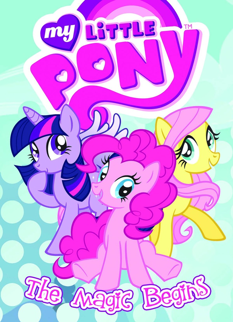MY LITTLE PONY 01 THE MAGIC BEGINS