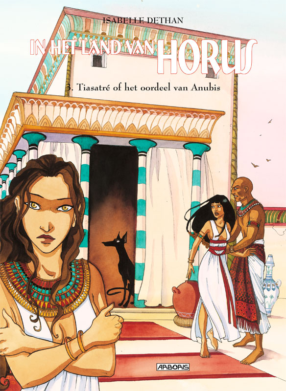 In Het Land Van Horus HC 03 Tiasatre Of Oordeel Van Anubis