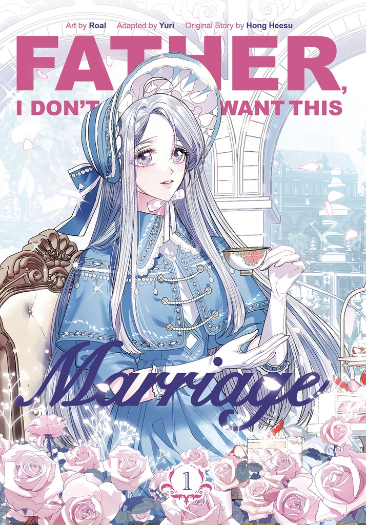 FATHER I DONT WANT THIS MARRIAGE VOLUME 1