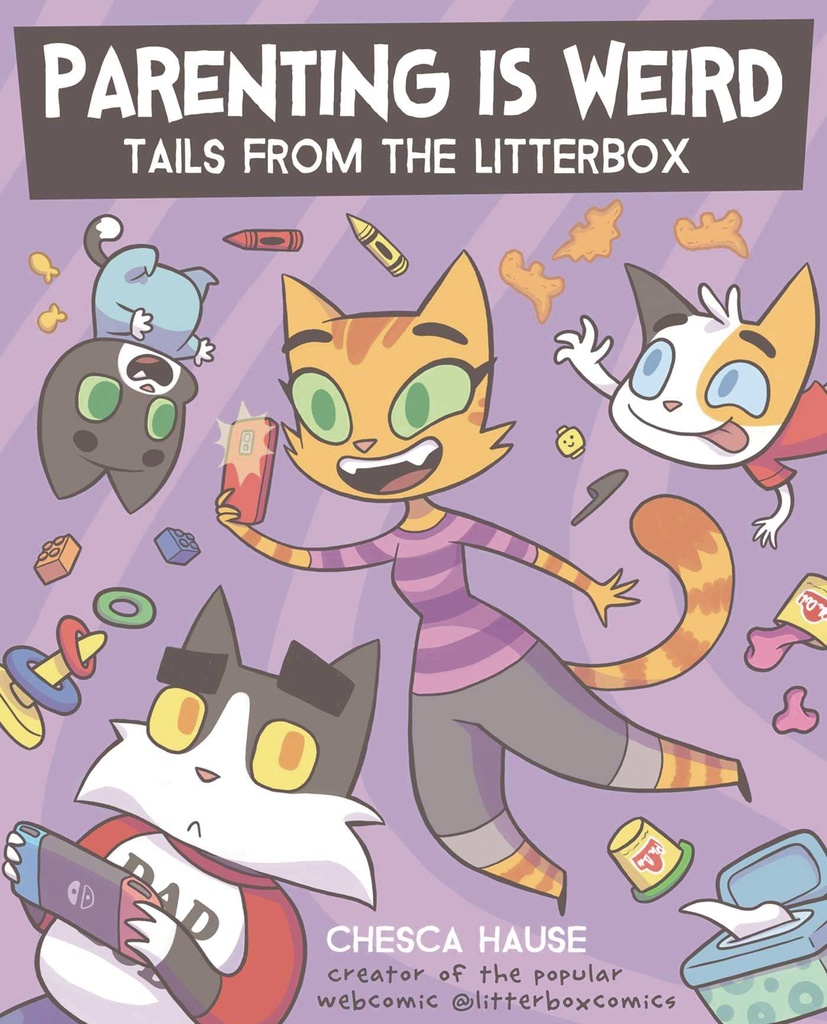 PARENTING IS WEIRD TAILS FROM THE LITTERBOX