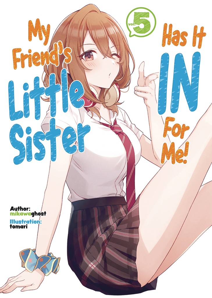 MY FRIENDS LITTLE SISTER HAS IT IN FOR ME LN 05