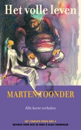Toonder Proza 4 Het volle leven (Alle korte verhalen)