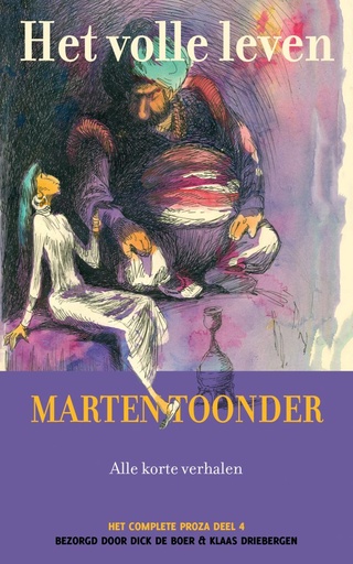 Toonder Proza 4 Het volle leven (Alle korte verhalen)