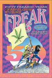 FIFTY FREAKIN YEARS OF FREAK BROTHERS
