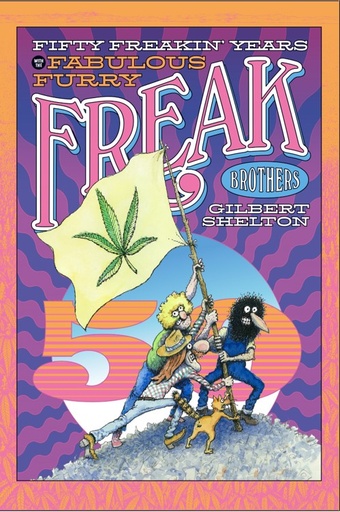 FIFTY FREAKIN YEARS OF FREAK BROTHERS