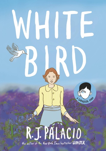 WHITE BIRD A WONDER STORY