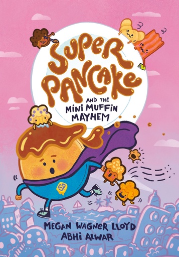 SUPER PANCAKE AND THE MINI MUFFIN MAYHEM