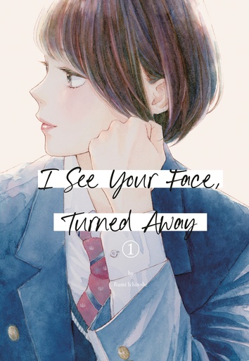 I SEE YOUR FACE, TURNED AWAY 1