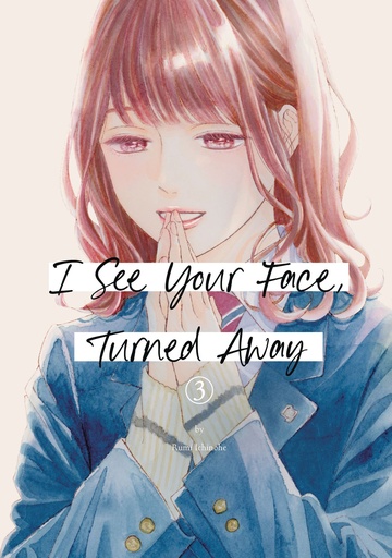 I SEE YOUR FACE TURNED AWAY 3