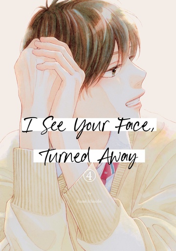 I SEE YOUR FACE TURNED AWAY 4