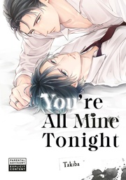 YOU RE ALL MINE TONIGHT