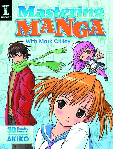 MASTERING MANGA W/ MARK CRILLEY 30 DRAWING LESSONS