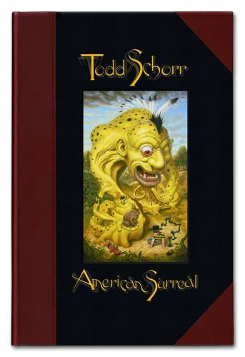 AMERICAN SURREAL ART OF TODD SCHORR HC