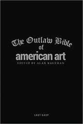 THE OUTLAW BIBLE OF AMERICAN ART