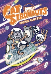 CATSTRONAUTS YR 07 COSMIC CLUTTER