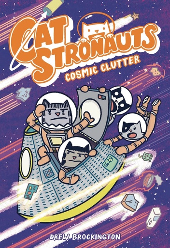CATSTRONAUTS YR 07 COSMIC CLUTTER